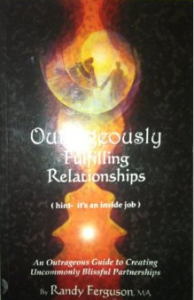 Outrageously Fulfilling Relationships